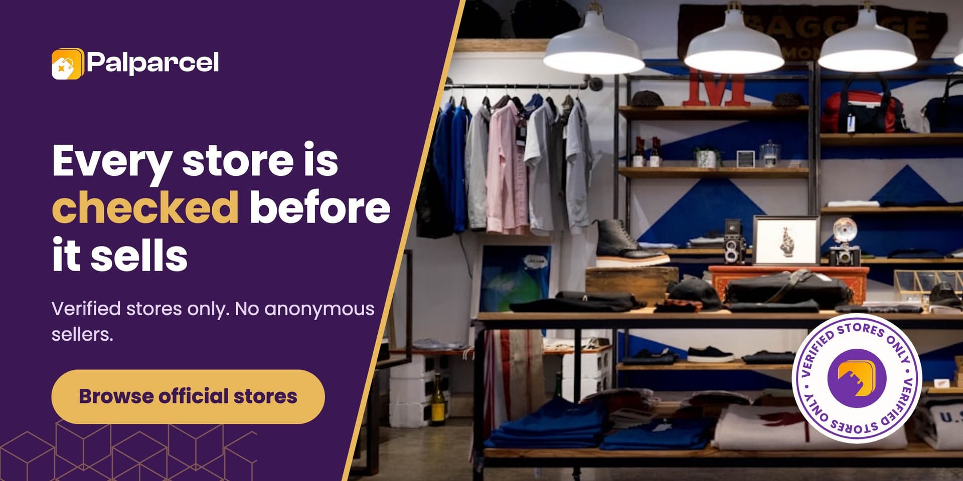 Every store is checked before it sells. Verified stores only, no anonymous sellers. Browse official stores.